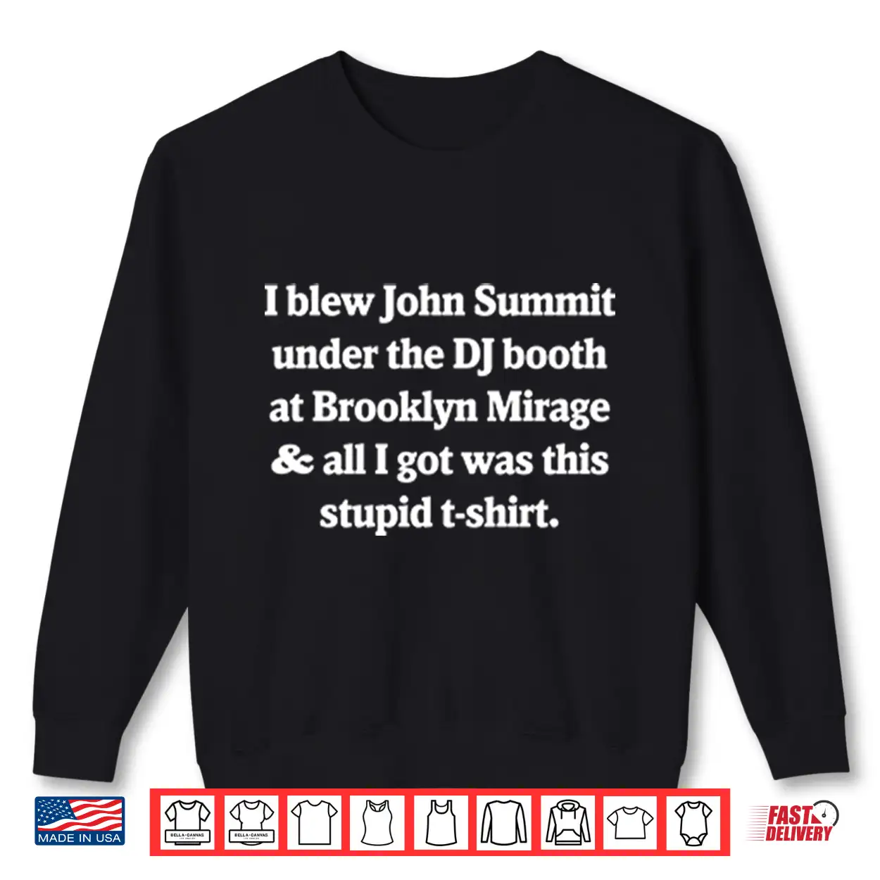 I Blew John Summit Under The Dj Booth At Brooklyn Shirt I Blew John Summit Under The Dj Booth At Brooklyn Shirt