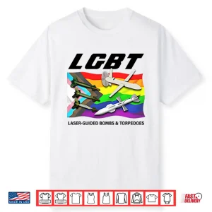 Lgbt Laser Guided Bombs And Torpedoes Shirt