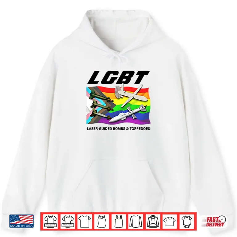 Hoodie LGBT Laser Guided Bombs And Torpedoes Shirt