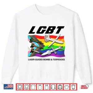 Lgbt Laser Guided Bombs And Torpedoes Shirt 2 Sweatshirt LGBT Laser Guided Bombs And Torpedoes Shirt