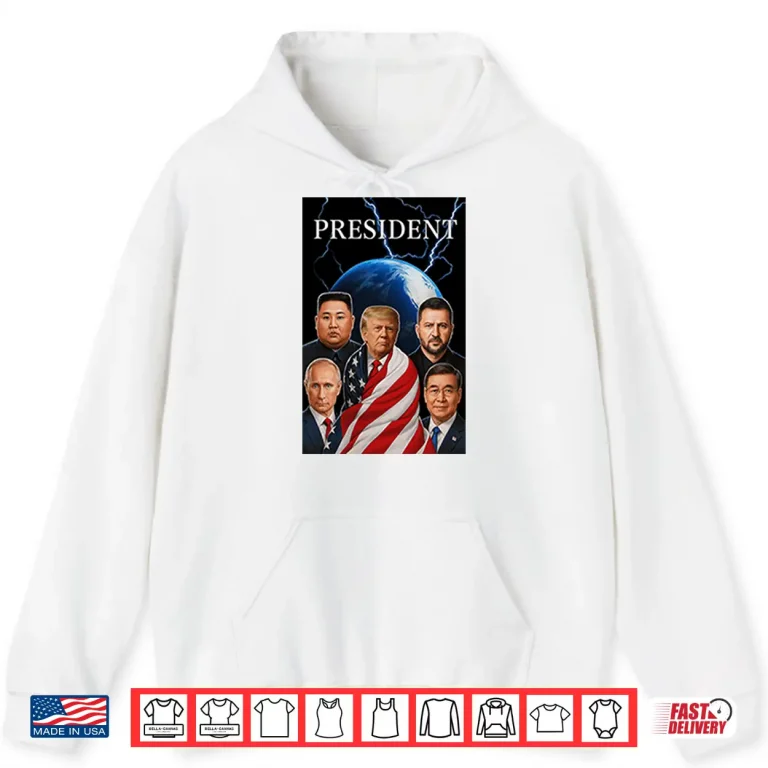 Hoodie Trump Putin Zelenskyy Kim Jong un Xi Jinping Global Presidents Shirt