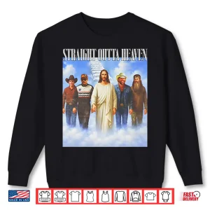 Sweatshirt Straight Outta Heaven Lane Frost Phil Robertson Shirt