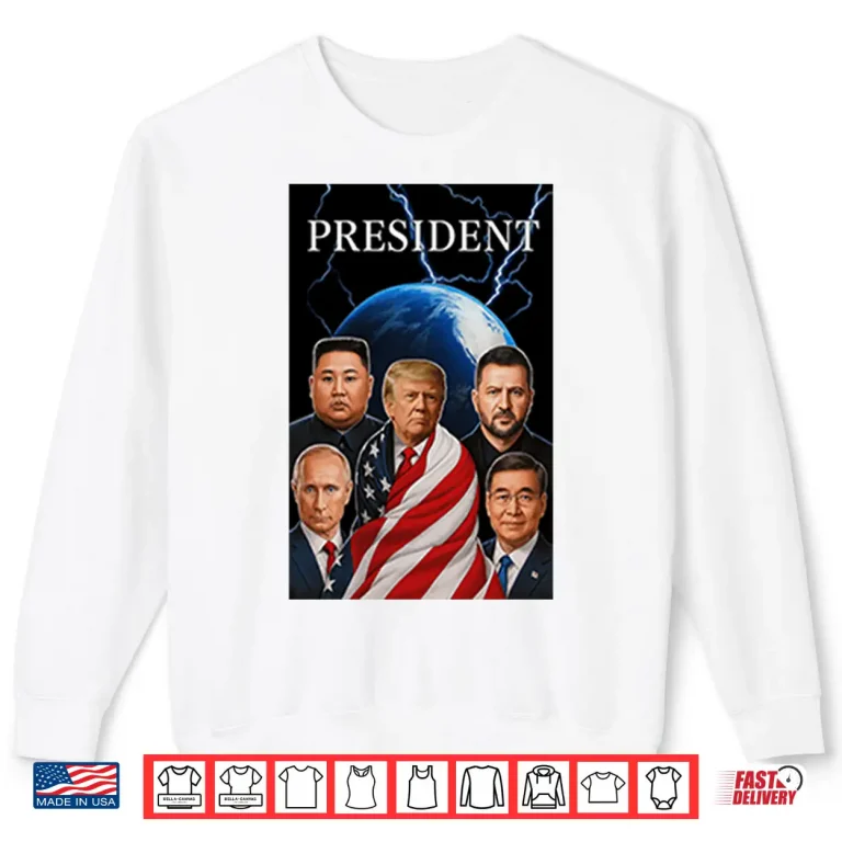 Sweatshirt Trump Putin Zelenskyy Kim Jong un Xi Jinping Global Presidents Shirt
