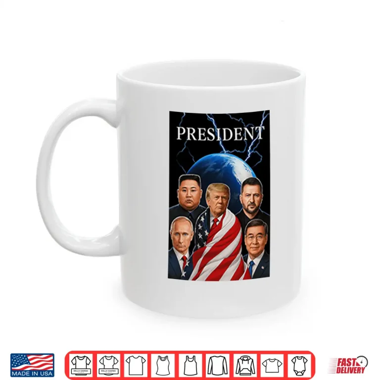 Mug Trump Putin Zelenskyy Kim Jong un Xi Jinping Global Presidents Shirt