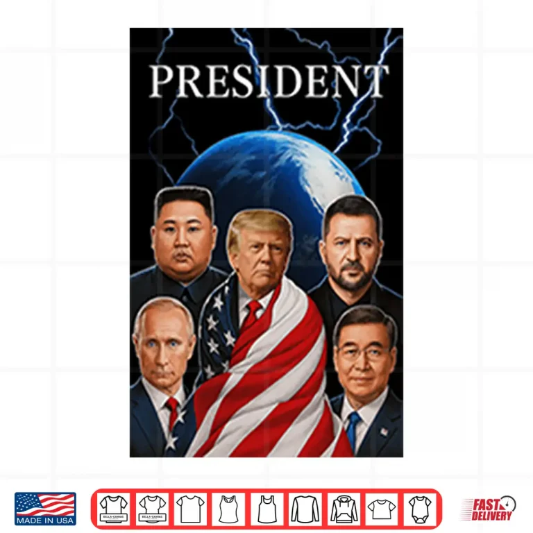 Design Trump Putin Zelenskyy Kim Jong un Xi Jinping Global Presidents Shirt