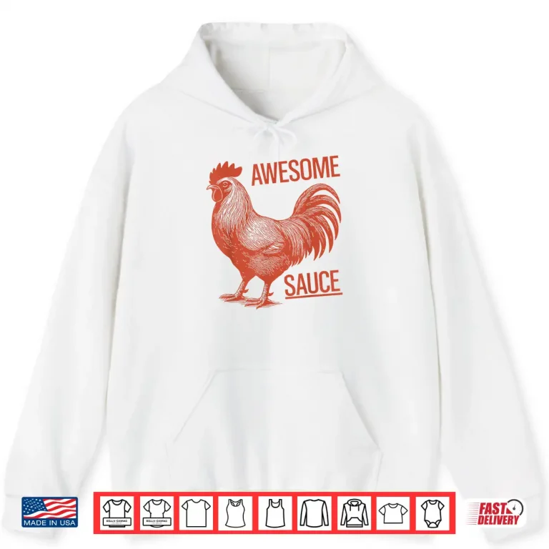 Hoodie Awesome Sauce Rooster Shirt