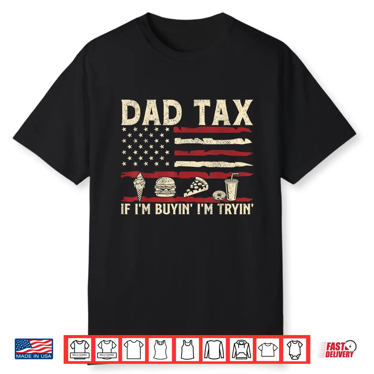 Dad Tax If I’M Buyin’ I’M Tryin’ Usa Flag Funny Father’S Day Shirt Dad Tax If I’M Buyin’ I’M Tryin’ Usa Flag Funny Father’S Day Shirt