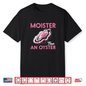Funny Oyster Inappropriate Adult Humor Weird Cringe Shirt