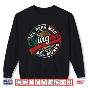 Sweatshirt El Papa Mas Chingon Dia Del Padre Mexican Dad Fathers Day Shirt