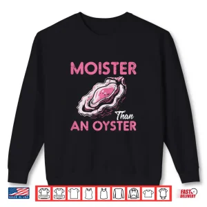 Sweatshirt Funny Oyster Inappropriate Adult Humor Weird Cringe Shirt