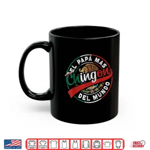 Mug El Papa Mas Chingon Dia Del Padre Mexican Dad Fathers Day Shirt