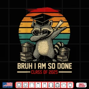 Design I Am So Done Class Of 2025 Graduate Funny Graduation Raccoon Shirt