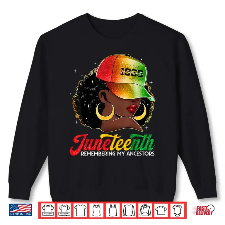 Sweatshirt Juneteenth Tshirt Black Women Girls Remembering My Ancestors Shirt