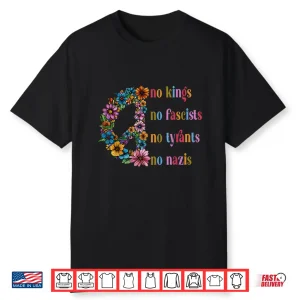 No Kings No Fascists No Tyrants No Nazis Shirt