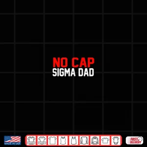 Design No Cap Sigma Dad Shirt