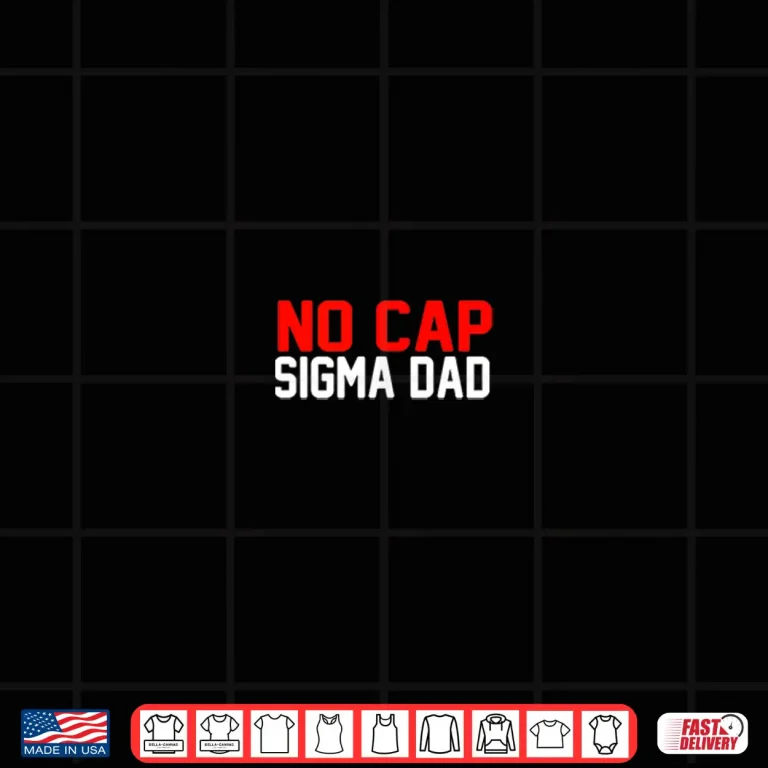 Design No Cap Sigma Dad Shirt