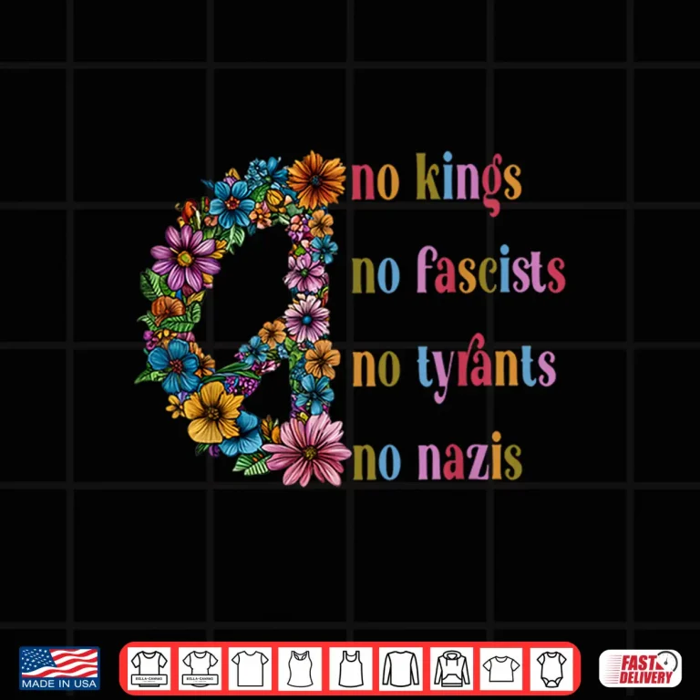 Design No Kings No Fascists No Tyrants No Nazis Shirt