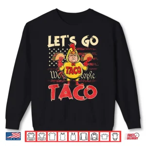 Sweatshirt Retro Lets Go Taco Shirt Funny Lets Go Taco Shirt