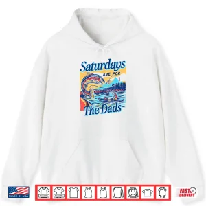 Hoodie Saturdays For Dads Funny Fishing Fathers Day Shirt