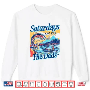Sweatshirt Saturdays For Dads Funny Fishing Fathers Day Shirt