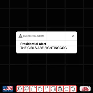 Design Musk Trump Presidential Alert The Girls Are Fighting Shirt