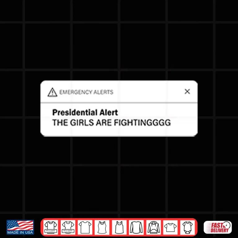 Design Musk Trump Presidential Alert The Girls Are Fighting Shirt