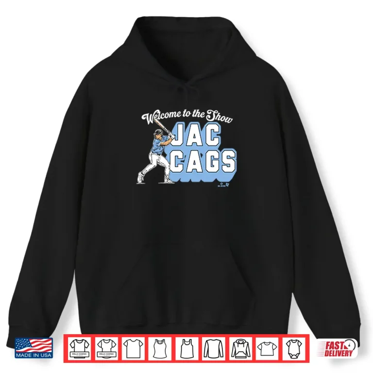 Hoodie Welcome To The Show Jac Cags Shirt