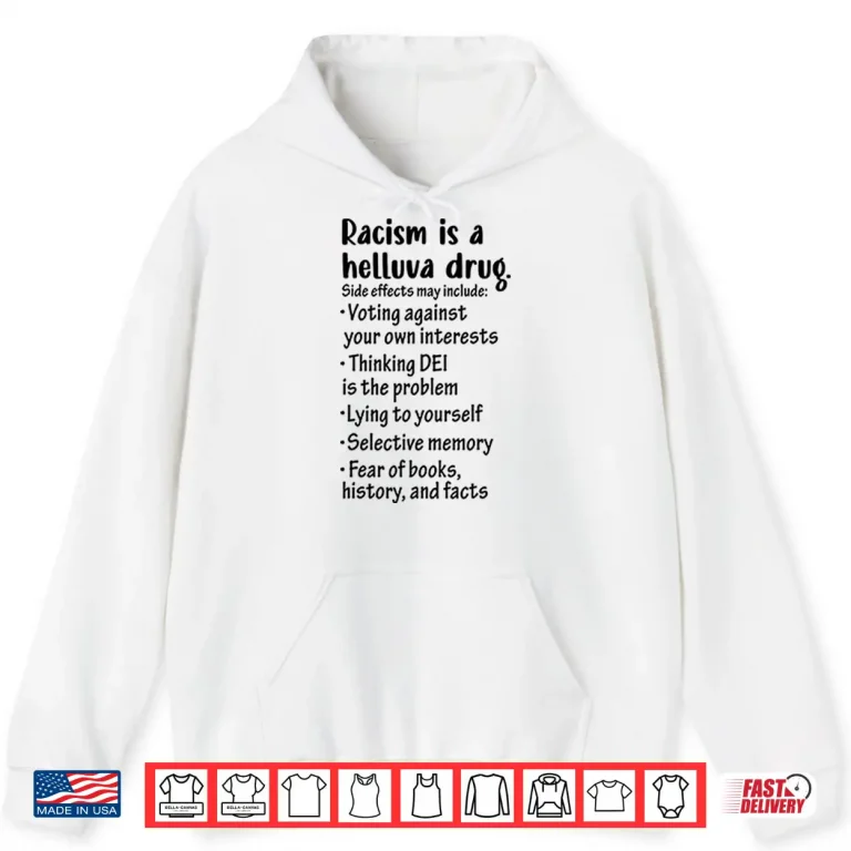 Hoodie Racism Is A Helluva Drug Shirt