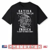 Sativa To Change The Things I Can Indica To Accept The Things I Cannot Shirt