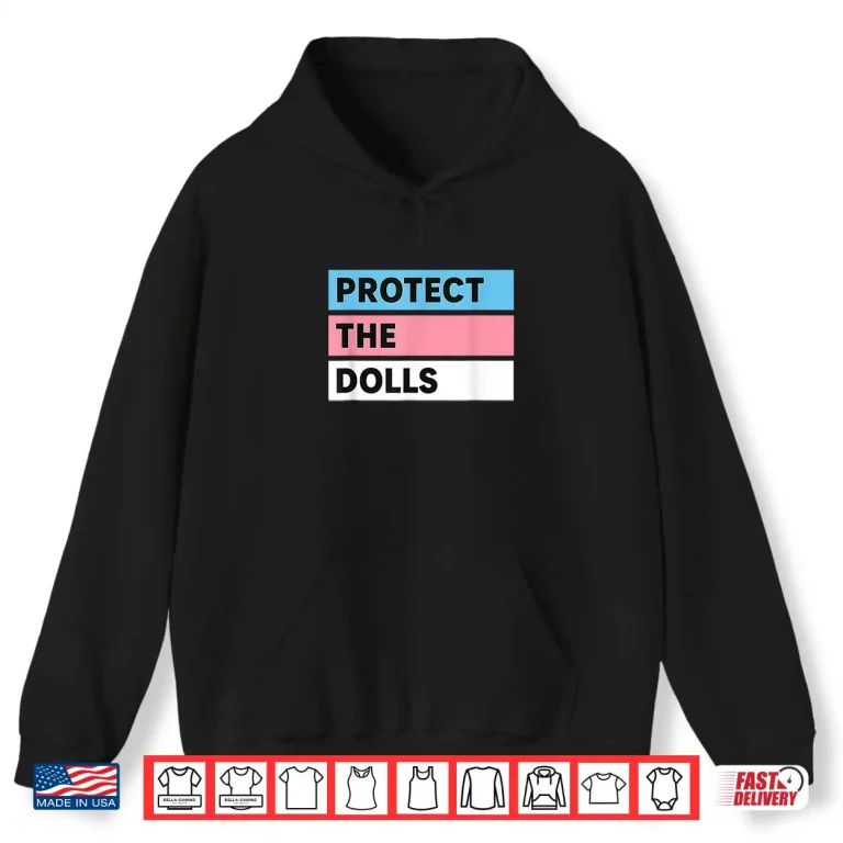 Hoodie Protect the Dolls Trans Pride Flag Solidarity Shirt
