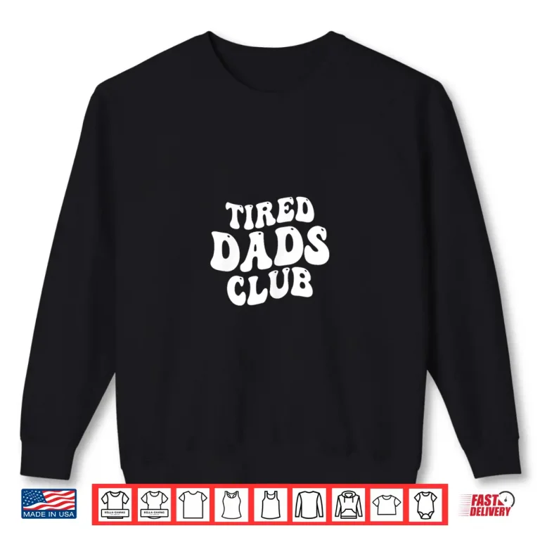Sweatshirt Tired Dads Club Play Cars On Dads Shirt
