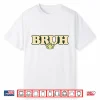 Bruh Shirt