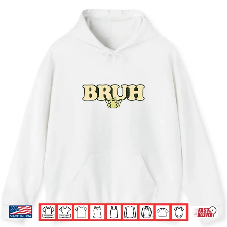 Hoodie Bruh Shirt
