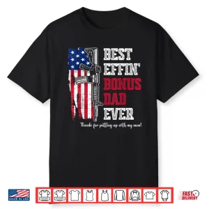 Best Effin’ Bonus Dad Ever Shirt