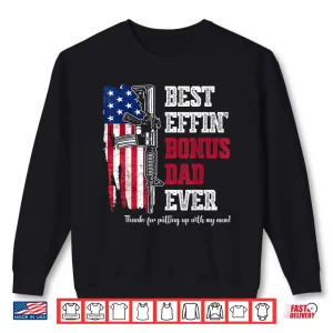 Sweatshirt Best Effin Bonus Dad Ever Shirt