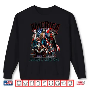 Sweatshirt America Killing It Since 1776 Shirt