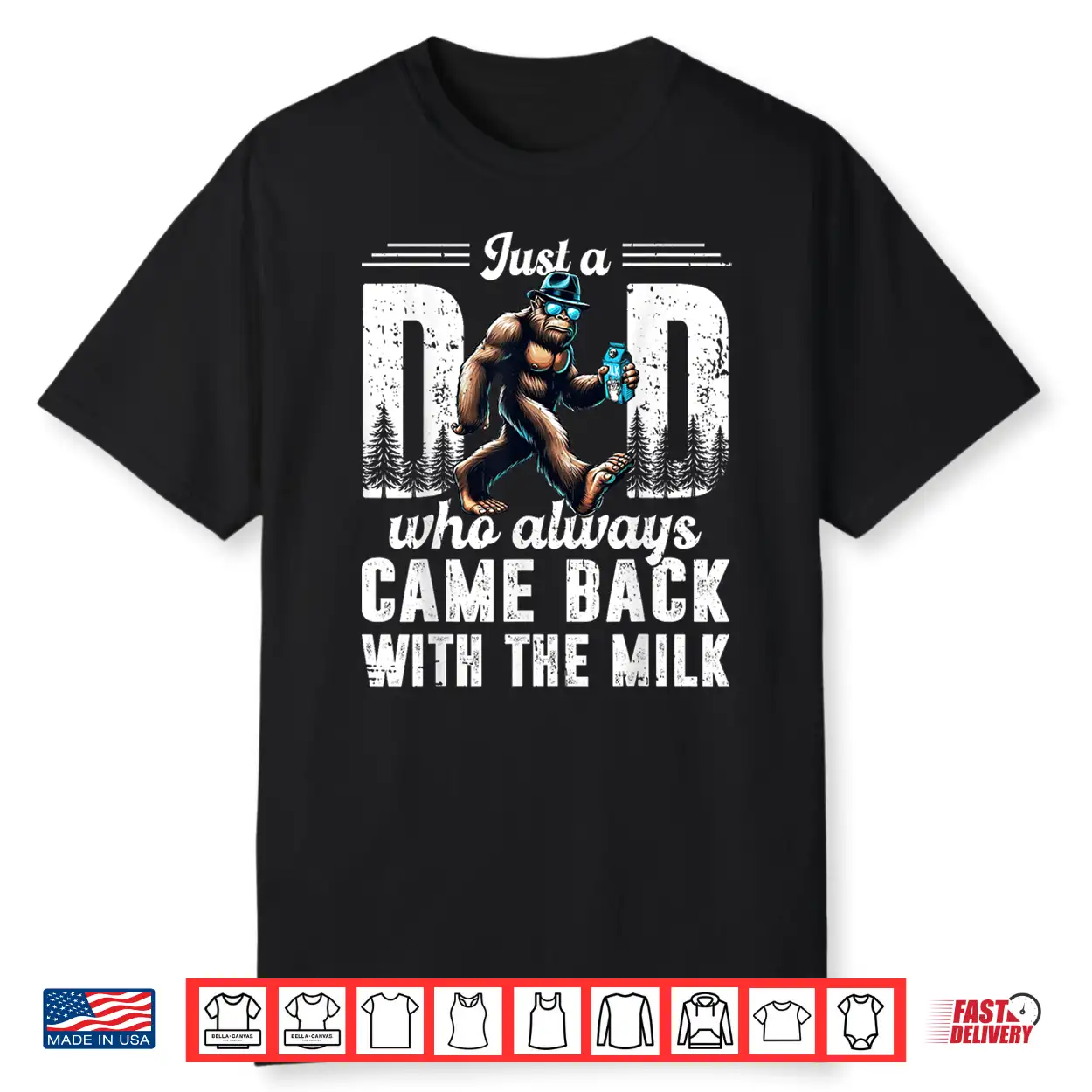 Father’S Day Just A Dad Who Always Came Back With The Milk Shirt Father’S Day Just A Dad Who Always Came Back With The Milk Shirt