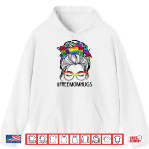 Hoodie Free Mom Hugs Free Mom Hugs Inclusive Pride LGBTQIA Shirt