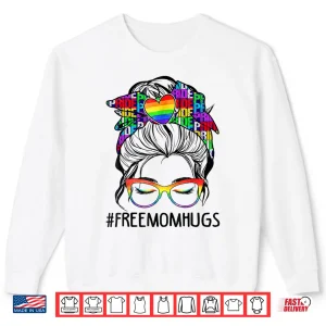 Sweatshirt Free Mom Hugs Free Mom Hugs Inclusive Pride LGBTQIA Shirt