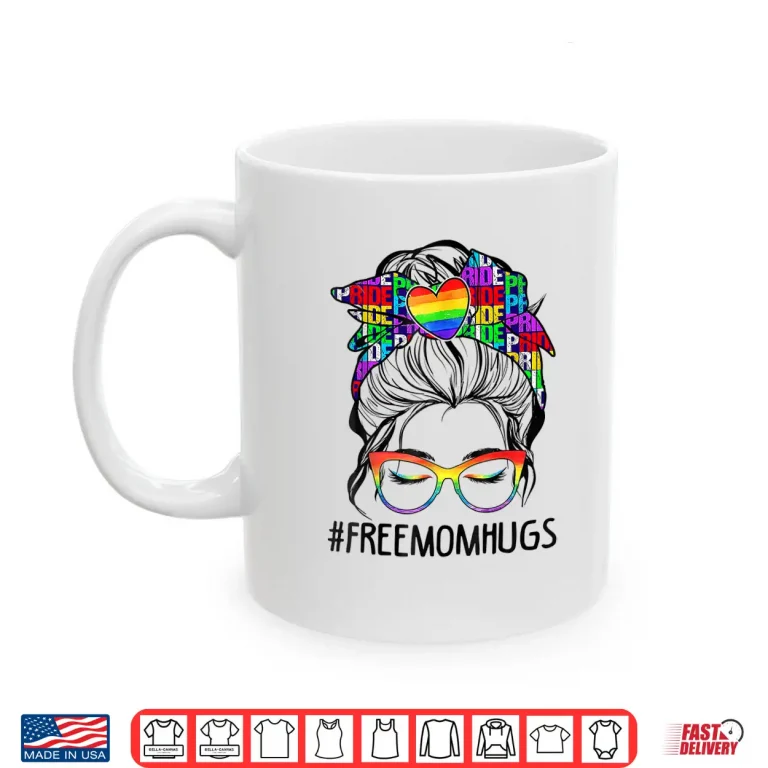 Mug Free Mom Hugs Free Mom Hugs Inclusive Pride LGBTQIA Shirt