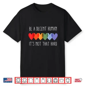 Lgbt Heart Retro Be A Decent Human It’S Not That Hard Shirt