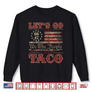Sweatshirt Lets Go 86 47 We The People Taco Shirt