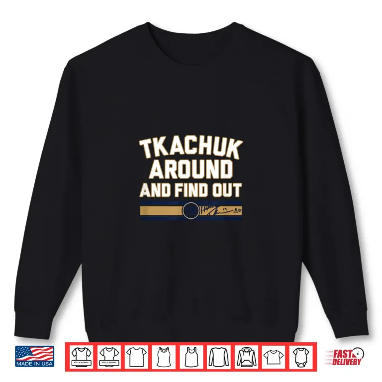 Sweatshirt Matthew Tkachuk Around Find Out Florida Hockey Shirt