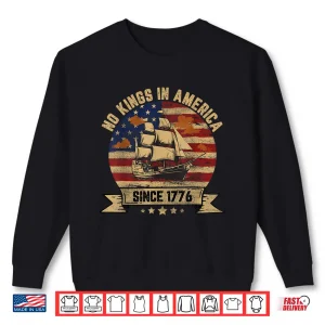 Sweatshirt No Kings In America Since 1776 Vintage Patriotic USA Shirt