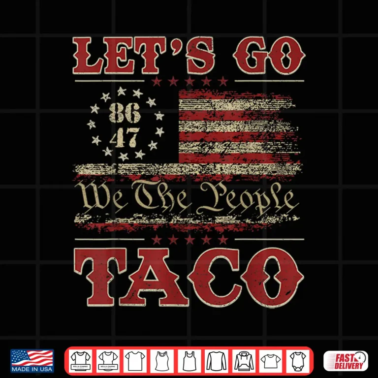 Design Lets Go 86 47 We The People Taco Shirt