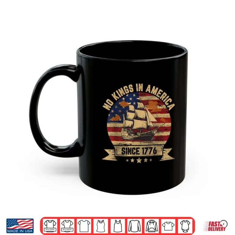 Mug No Kings In America Since 1776 Vintage Patriotic USA Shirt