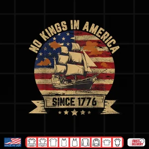 Design No Kings In America Since 1776 Vintage Patriotic USA Shirt