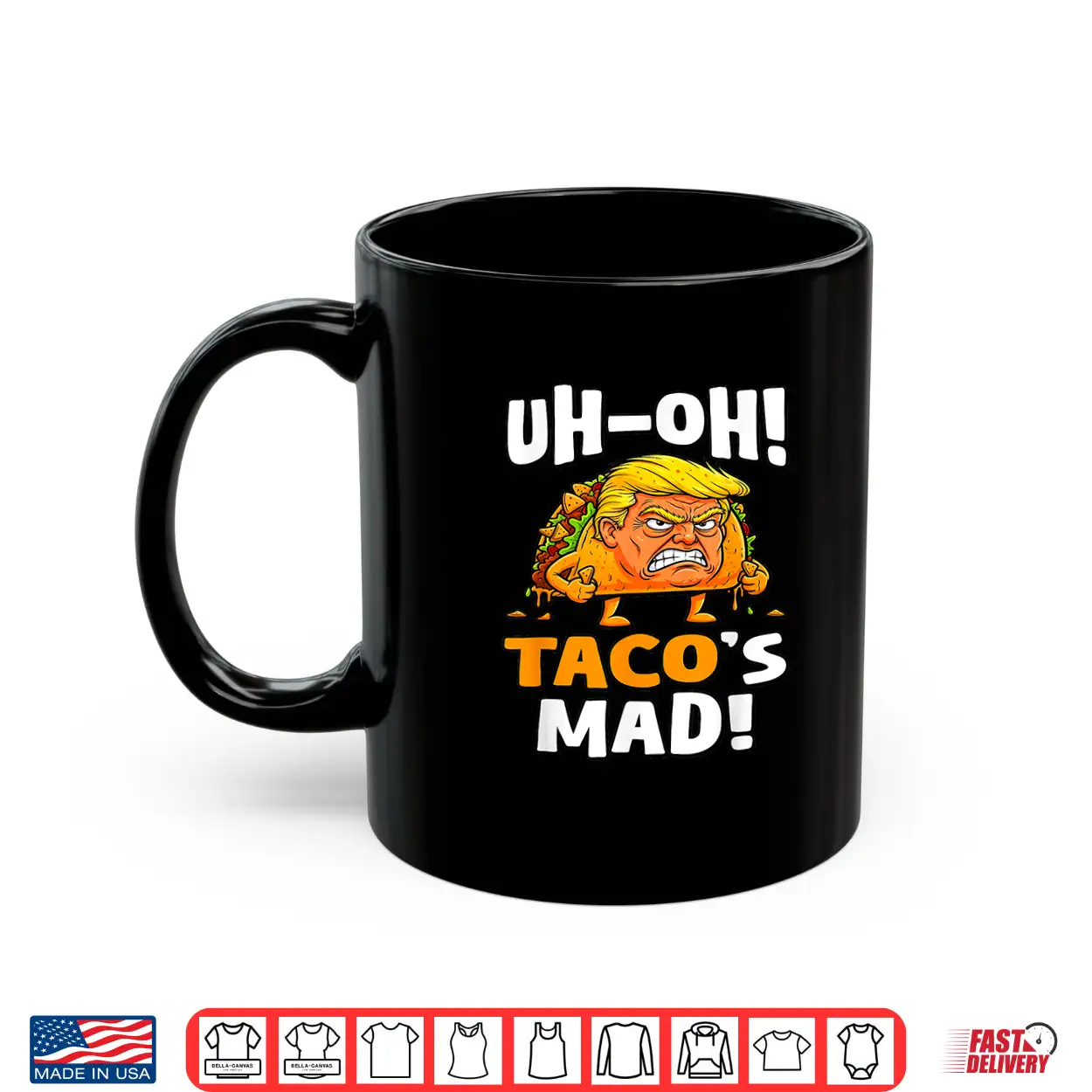 Uh Oh Taco’S Mad Orange Faced Trump Taco Shirt Uh Oh Taco’S Mad Orange Faced Trump Taco Shirt
