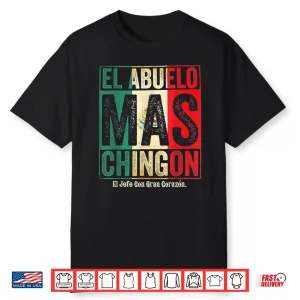 El Abuelo Mas Chingon Jefe Con Gran Corazon Shirt