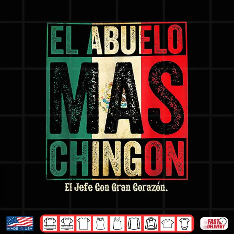 Design El Abuelo Mas Chingon Jefe Con Gran Corazon Shirt